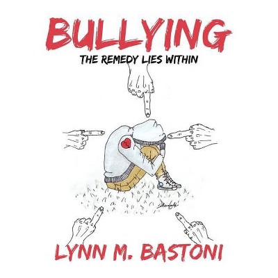 Bullying - by  Lynn M Bastoni (Paperback)