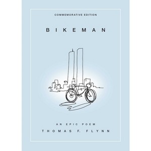 Bikeman, Commemorative Edition - by  Thomas F Flynn (Paperback) - 1 of 1