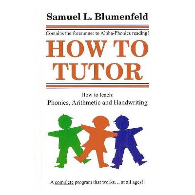 How to Tutor - by  Samuel L Blumenfeld (Paperback)