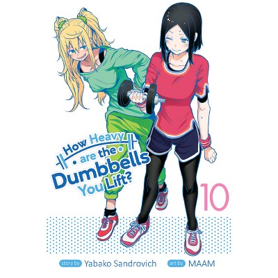 How Heavy Are the Dumbbells You Lift? Vol. 10 - by  Yabako Sandrovich (Paperback)