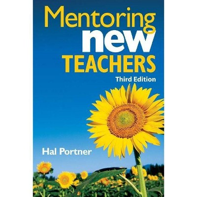 Mentoring New Teachers - 3rd Edition by  Hal Portner (Paperback)