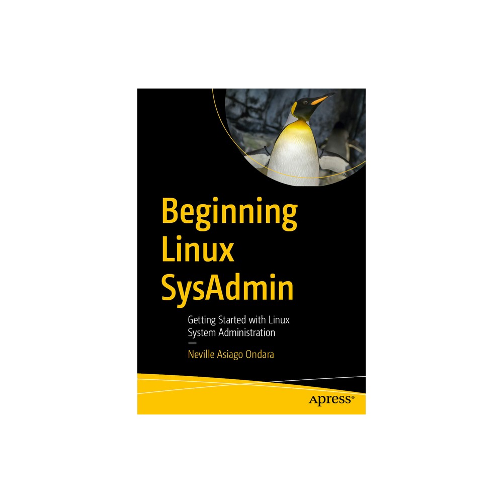 Beginning Linux Sysadmin - by Neville Asiago Ondara (Paperback)