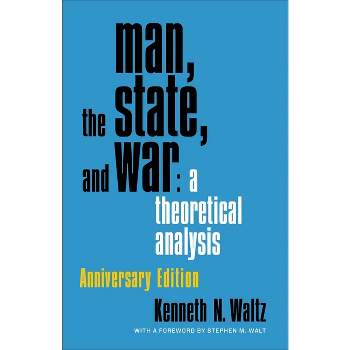 Man, the State, and War - by  Kenneth Waltz (Paperback)
