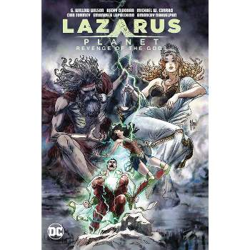 Lazarus Planet: Revenge of the Gods - by  G Willow Wilson (Hardcover)