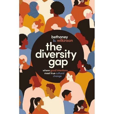 The Diversity Gap - by  Bethaney Wilkinson (Hardcover)