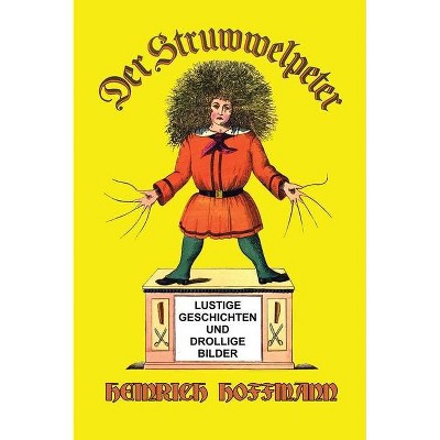 Der Struwwelpeter - by  Heinrich Hoffmann (Hardcover)