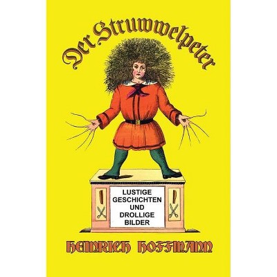 Der Struwwelpeter - by  Heinrich Hoffmann (Hardcover)