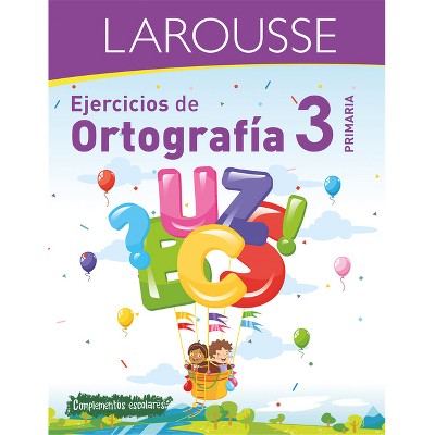 Ejercicios de Ortografía 3° Primaria - by  Ediciones Larousse (Paperback)