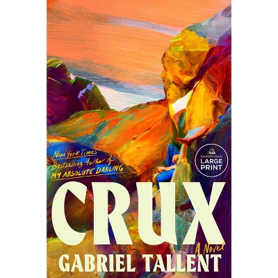 Crux - Large Print by  Gabriel Tallent (Paperback)