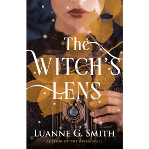The Witch's Lens - (The Order of the Seven Stars) by  Luanne G Smith (Paperback) - 1 of 1