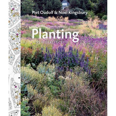 Planting - by  Piet Oudolf & Noel Kingsbury (Hardcover)