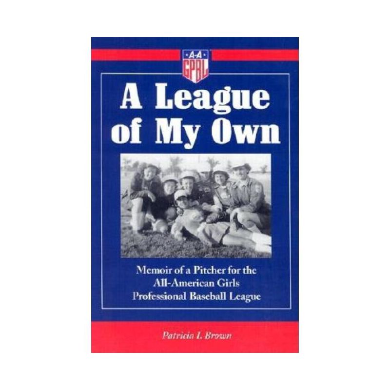 A League of My Own - Annotated by  Patricia I Brown (Paperback), 1 of 2