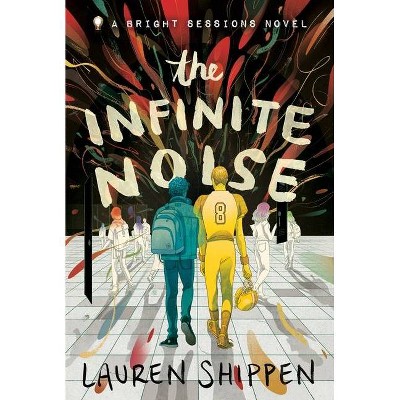 The Infinite Noise - (Bright Sessions) by  Lauren Shippen (Paperback)