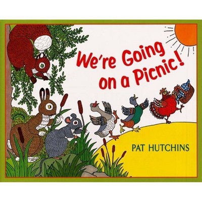 We're Going on a Picnic! - by  Pat Hutchins (Hardcover)