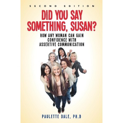 Did You Say Something, Susan?" - by  Paulette Dale Ph D (Paperback)