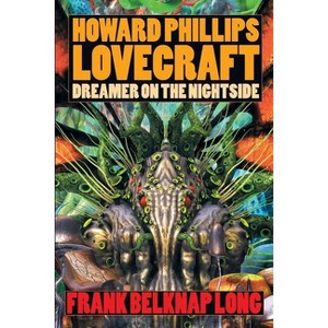 Howard Phillips Lovecraft - by  Frank Belknap Long (Paperback) - 1 of 1