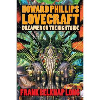Howard Phillips Lovecraft - by  Frank Belknap Long (Paperback)