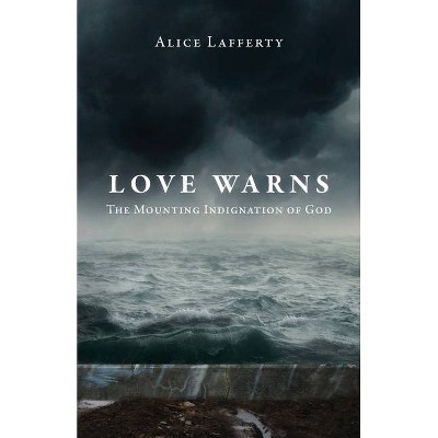 Love Warns - by  Alice Lafferty (Paperback)