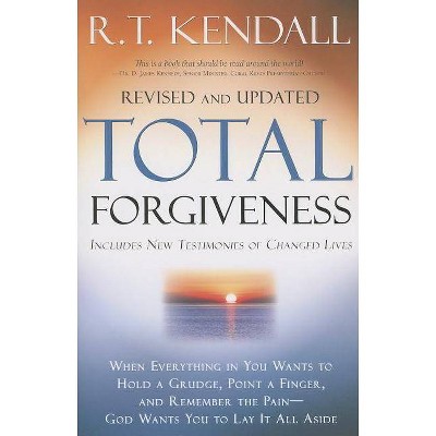 Total Forgiveness - by  R T Kendall (Paperback)