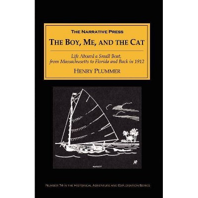 The Boy, Me, and the Cat - by  Henry Plummer (Paperback)