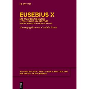 Eusebius X - (Die Griechischen Christlichen Schriftsteller Der Ersten Jahr) by  Cordula Bandt (Hardcover) - 1 of 1