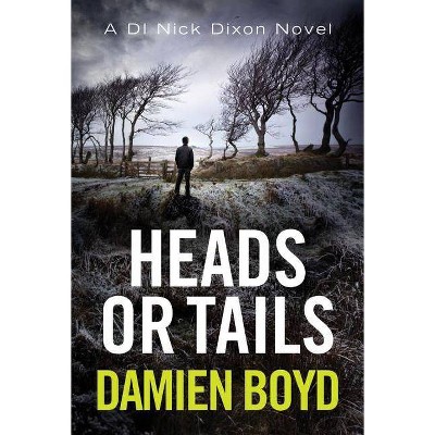  Heads or Tails - (Di Nick Dixon) by  Damien Boyd (Paperback) 