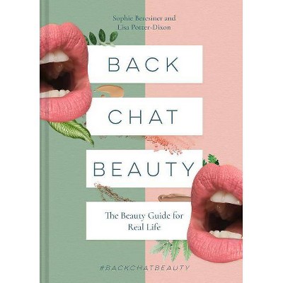 Back Chat Beauty - by  Sophie Beresiner & Lisa Potter-Dixon (Hardcover)