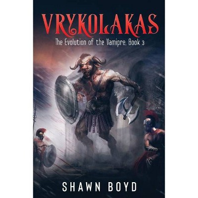 Vrykolakas - by  Shawn Boyd (Paperback)