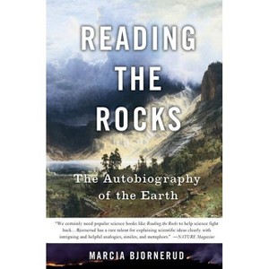 Reading the Rocks - by  Marcia Bjornerud (Paperback) - 1 of 1