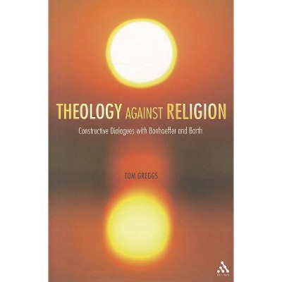 Theology against Religion - by  Tom Greggs (Paperback)