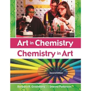 Art in Chemistry - 2nd Edition by  Barbara R Greenberg & Dianne Patterson (Paperback) - 1 of 1
