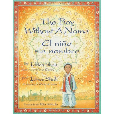 The Boy Without a Name / El niño sin nombre - by  Idries Shah (Paperback)