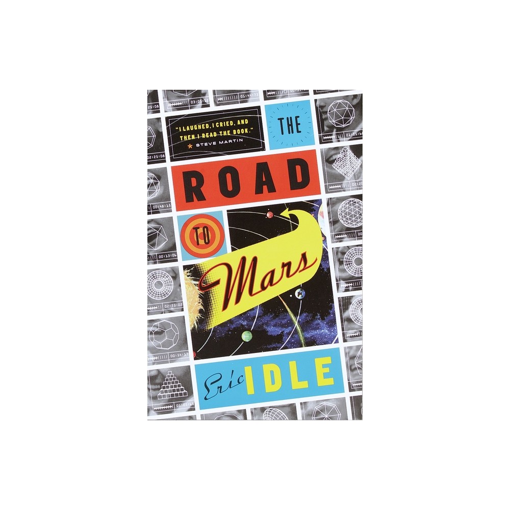 The Road to Mars - by Eric Idle (Paperback)