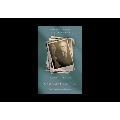 Memoirs of an Ordinary Pastor - by  D A Carson (Paperback)