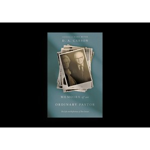 Memoirs of an Ordinary Pastor - by  D A Carson (Paperback) - 1 of 1