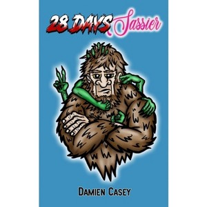 28 Days Sassier - by  Damien Casey (Paperback) - 1 of 1