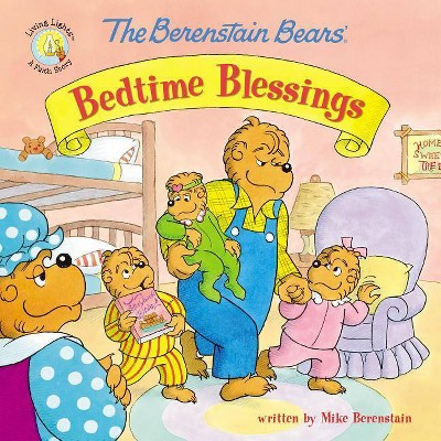 The Berenstain Bears' Bedtime Blessings - (Berenstain Bears/Living Lights: A Faith Story) by  Mike Berenstain (Paperback)