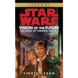 Vision of the Future - (Star Wars: The Hand of Thrawn Duology - Legends) by  Timothy Zahn (Paperback) - 1 of 1