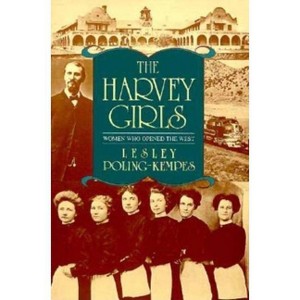 The Harvey Girls - by  Lesley Poling-Kempes (Paperback) - 1 of 1