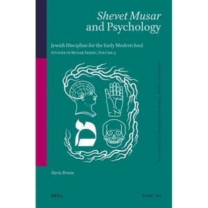 Shevet Musar and Psychology - (Studies in Jewish History and Culture) by  Ilaria Briata (Hardcover) - 1 of 1