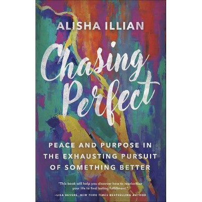 Chasing Perfect - by  Alisha Illian (Paperback)