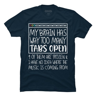 Men's Design By Humans My Brain Has Way Too Many Tabs Open & 4 Of Them Are Frozen By BiTee T-Shirt