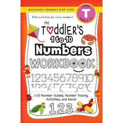 The Toddler's 1 to 10 Numbers Workbook - (The Toddler's Workbook) Large Print by  Lauren Dick (Paperback)