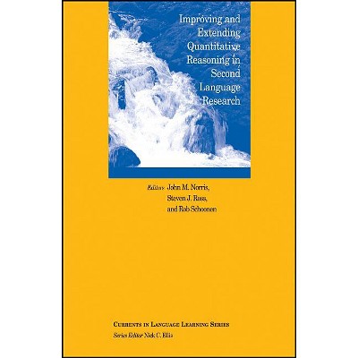 Improving and Extending Quantitative Reasoning in Second Language Research - (Currents in Language Learning) (Paperback)
