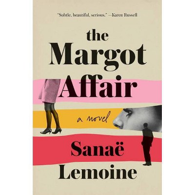  The Margot Affair - by  Sanaë Lemoine (Hardcover) 