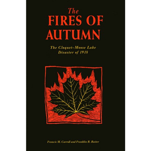 The Fires of Autumn - by  Francis M Carroll & Franklin R Raiter (Paperback) - image 1 of 1