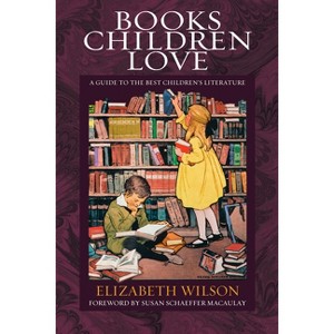 Books Children Love - by  Elizabeth Laraway Wilson (Paperback) - 1 of 1