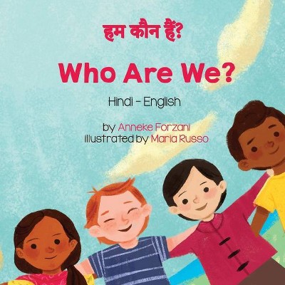 Who Are We? (Hindi-English) - (Language Lizard Bilingual Living in Harmony) by  Anneke Forzani (Paperback)