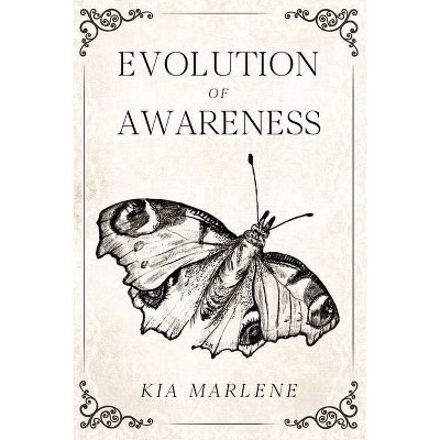 Evolution of Awareness - by  Kia Marlene (Paperback)