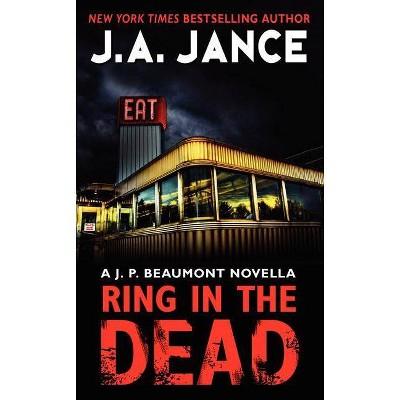 Ring in the Dead - (J. P. Beaumont Mysteries) by  J A Jance (Paperback)